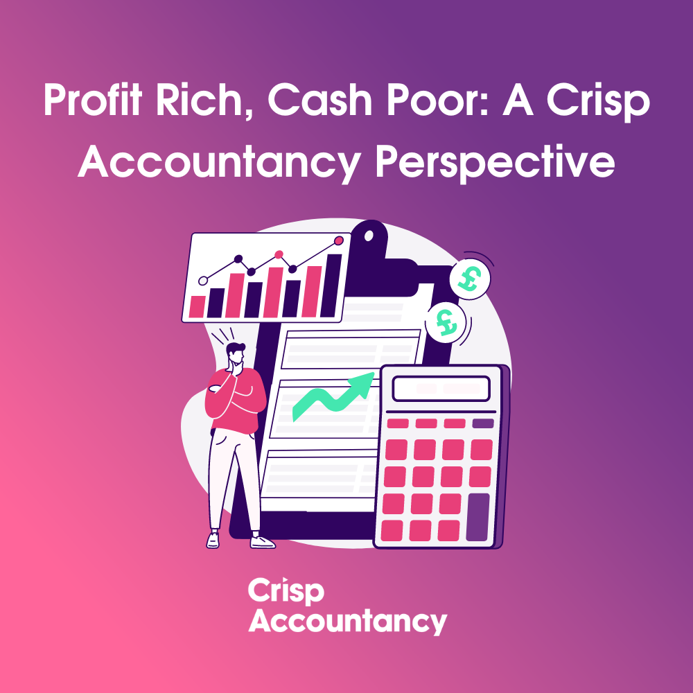 Profit Rich, Cash Poor: A Crisp Accountancy Perspective s