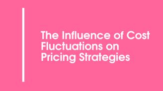 Add Athe Influence Of Cost Fluctuations On Pricing Strategies Blog Thumb Heading