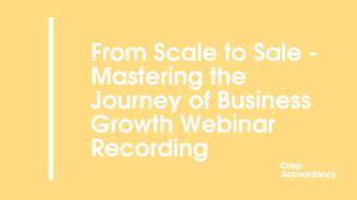 From Scale To Sale Mastering The Journey Of Business Growth Webinar Recording